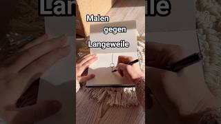 Malen gegen Langeweile 🧑🏽‍🎨✏️✨