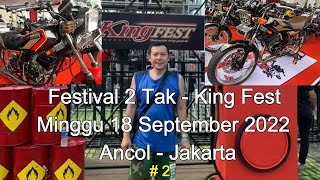 Part 2 ‼️ Penggila Motor 2 Tak- Tumplek Blek di Ancol ‼️ Festival 2 Tak ‼️ King Fest Ancol 18/9/2022