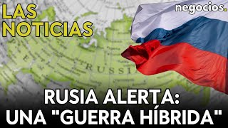 LAS NOTICIAS: Rusia alerta de una "guerra híbrida", tropas de la OTAN en Ucrania y alerta en Francia