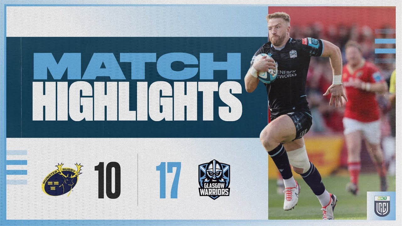 Highlights | BKT URC Semi-Final | Munster V Glasgow Warriors | Saturday ...