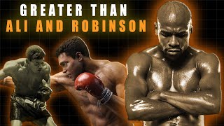 Floyd Mayweather Is Greater Than Ali And Robinson