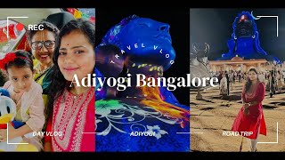 Mommy’s here | Adiyogi in Bangalore | 1 Day roadtrip | Isha foundation