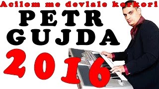 Petr Gujda - Ačilom me devlale korkori | 2016