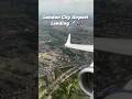 AMAZING Landing into London City Airport