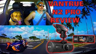 Vantrue N2 Pro Review \u0026 Guide! Still good for 2024?!