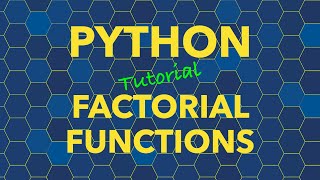 Python Puzzlers Series - Create Function to Find Factorial