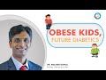 Obese Kids, Future Diabetics | Child Obesity Prevention Tips by Dr. Malhar | FFD