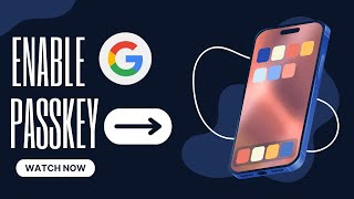 How To Enable A Google Passkey In 2026 (Updated Guide)