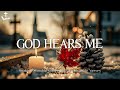 God Hears Me ~ Soaking Worship Instrumental with Scriptures | Prayer and Meditation | Time with God