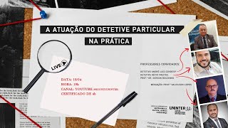 A Atuação do Detetive Particular na prática