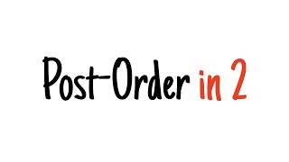 Post-order tree traversal in 2 minutes