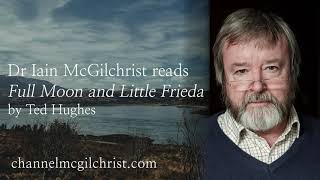 Daily Poetry Readings #205: Full Moon and Little Frieda by Ted Hughes read by Dr Iain McGilchrist
