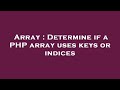 Array : Determine if a PHP array uses keys or indices