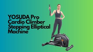 YOSUDA Pro Cardio Climber Stepping Elliptical Machine, 3 in 1 Elliptical
