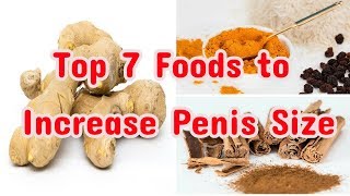 Top 7 Foods to Increase Penis Size