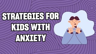 How to Help Your Child Manage ADHD \u0026 Anxiety