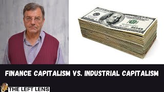 Michael Hudson: Finance Capitalism vs. Industrial Capitalism