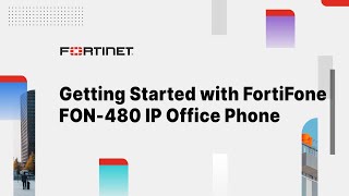 Getting Started with FortiFone FON-480 IP Office Phone