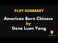 PLOT SUMMARY - American Born Chinese by Gene Luen Yang