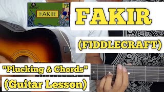 FAKIR - FIDDLECRAFT | Guitar Lesson | Plucking & Chords | (Strumming)