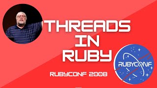 What All Rubyists Should Know About Threads by Jim Weirich 🕊️ -- [RESTORED QUALITY]