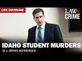 LIVE: Idaho Student Murders — ID v. Bryan Kohberger — Hearing