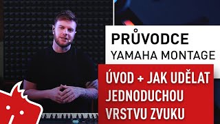 1. Úvod \u0026 Jak udělat jednoduchou vrstvu zvuku // YAMAHA MONTAGE Průvodce