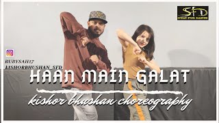 Haan Main Galat -Love Aaj Kal|Dance Cover |kishor Bhushan Choreography |Sway For Dance