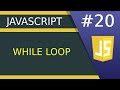 while Loop - #20 JavaScript tutorial for Beginners