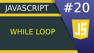 while Loop - #20 JavaScript tutorial for Beginners