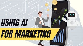 So, How Exactly Do You Use AI For Marketing