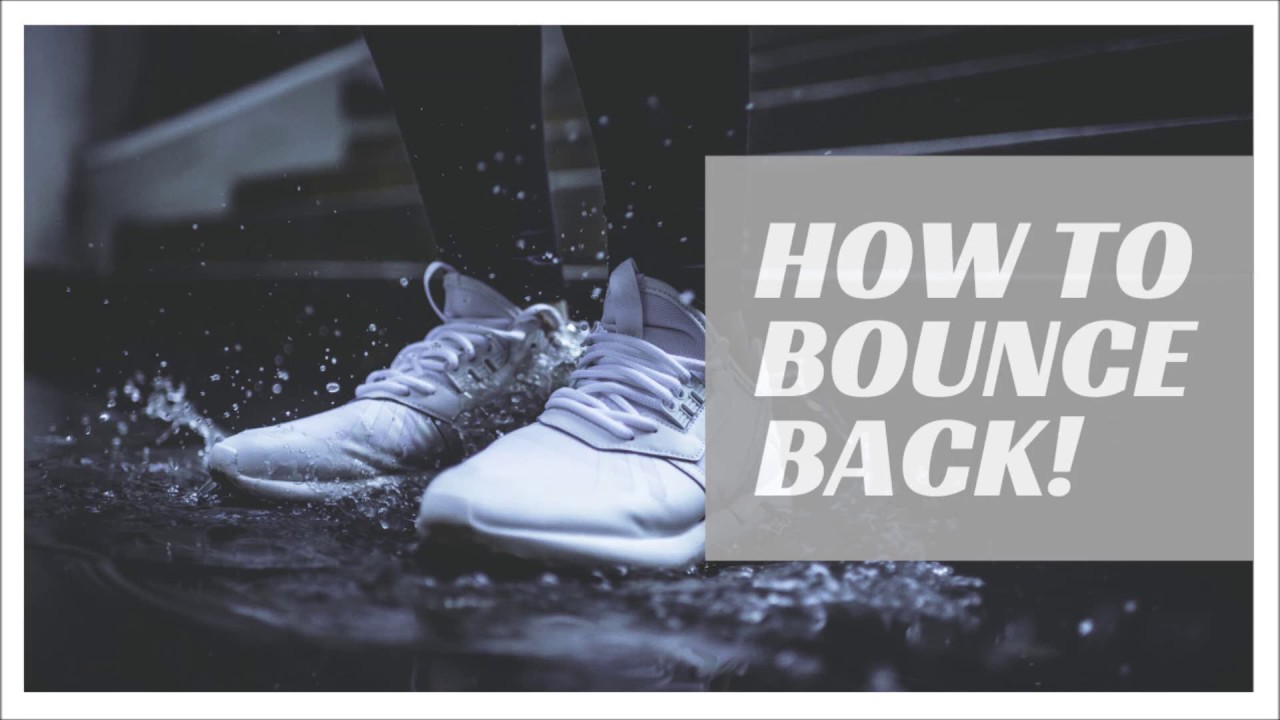 How To BOUNCE BACK? - YouTube