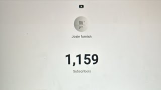 Josie furnish is live! Chill have fun get me subs