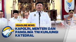 Jelang Malam Misa, Kapolri, Menteri dan Panglima TNI Kunjungi Katedral