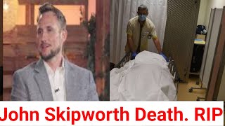 John Skipworth Death updates- Obituary, Monroe LA,Oaks Church Pastor John Skipworth has died