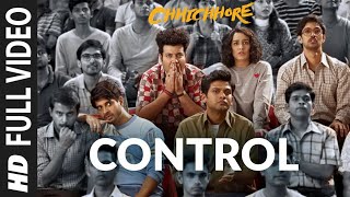 Full Song : Control | Chhichhore | Sushant Singh | Shraddha Kapoor | Pritam | Amitabh Bhattacharya
