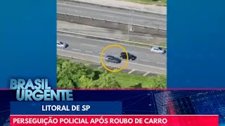 Perseguição policial após roubo de carro no litoral de São Paulo | Brasil Urgente