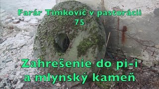 Farar Timkovic v pastoracii 75 Zahresenie do pi-i a mlynsky kamen 2018