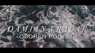 DAMJAN VRAČAR - OBOREN POGLED (OFFICIAL VIDEO) 2024 4K