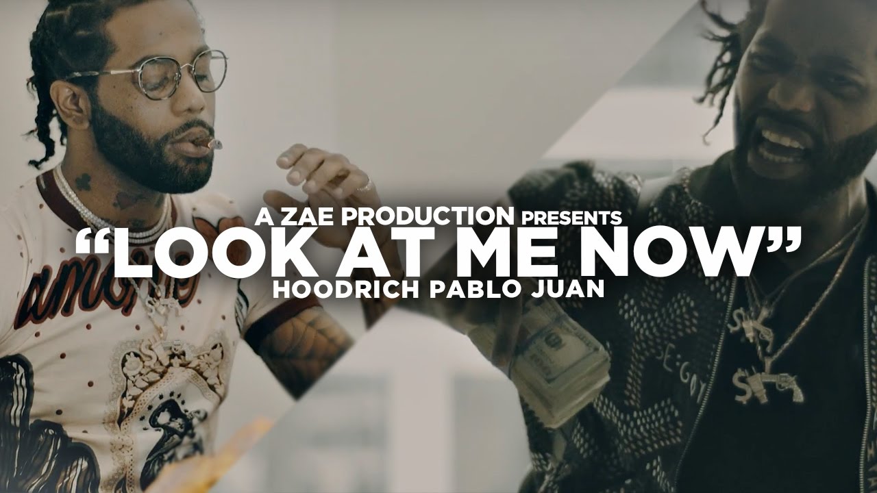 Hoodrich Pablo Juan - Look At Me Now (Official Music Video ...