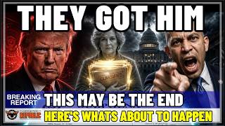 THEY GOT HIM! This May Be The END of Trump! Here's What Is About To Happen!