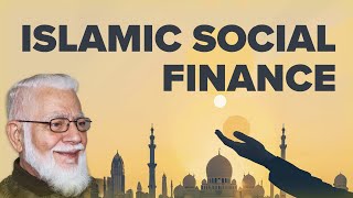 Ummatics Colloquium | Islamic Social Finance: Meaning \u0026 Means with Dr Monzer Kahf