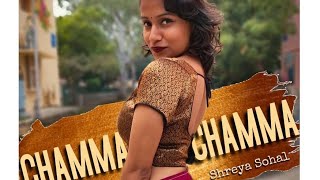 Chamma Chamma - Fraud Saiyaan | Shreya Sohal - Dancehall Choreography | Neha Kakkar