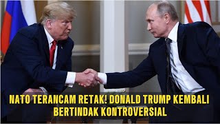 ALHAMDULILAH RUSIA DAPAT DUKUNGAN PENUH DARI DONALD TRUMP. TRUMP KEMBALI MENGANCAM NATO !!