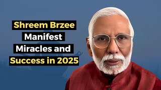 Shreem Brzee: Manifest Miracles and Success in 2025