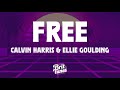 Calvin Harris & Ellie Goulding - Free (Lyrics)