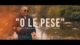 John Afele F Ioane - O LE PESE (Official Music Video)