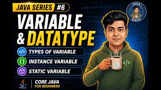 Java Variables & Data Types in Hindi | Instance vs Static Variable #6