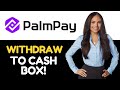 How To Withdraw Money From Palmpay To Cash Box (2024)