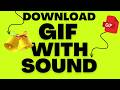 How To Download GIFs With Sound